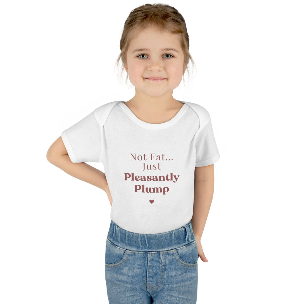 Infant Bodysuit — "Not Fat... Just Pleasantly Plump" Cute Baby Onesie