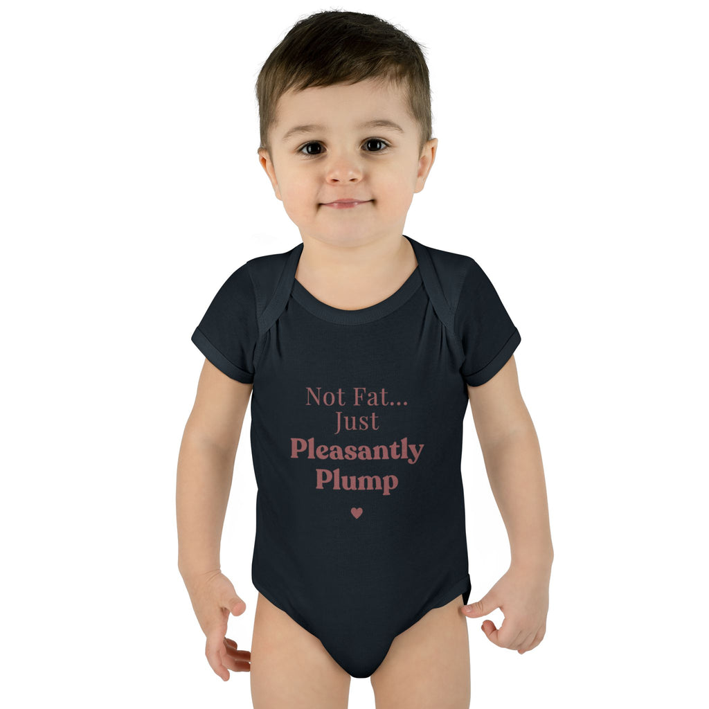 Infant Bodysuit — "Not Fat... Just Pleasantly Plump" Cute Baby Onesie