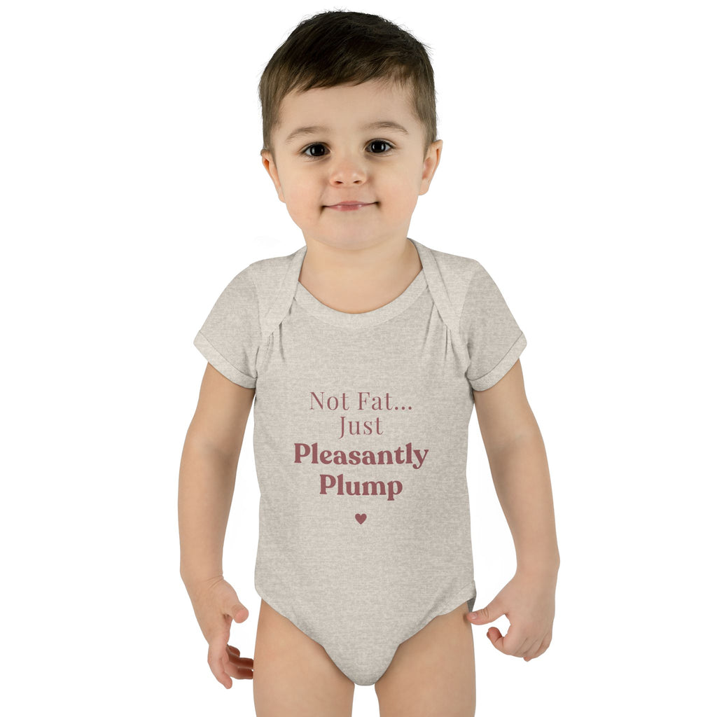 Infant Bodysuit — "Not Fat... Just Pleasantly Plump" Cute Baby Onesie