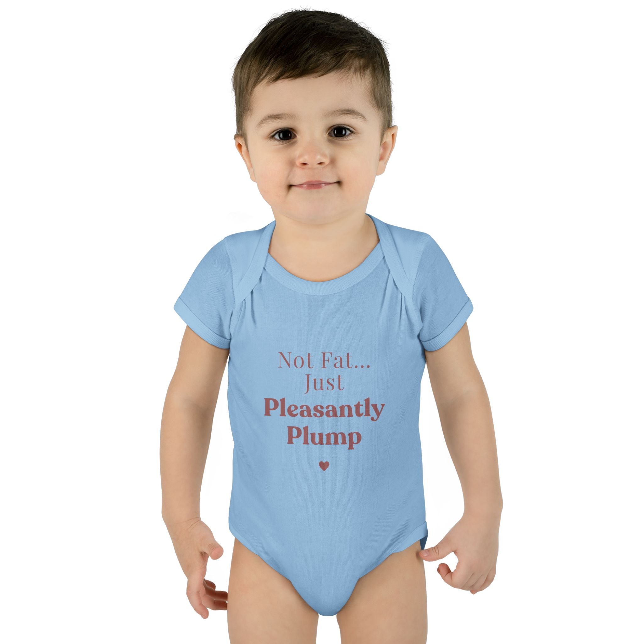 Infant Bodysuit — "Not Fat... Just Pleasantly Plump" Cute Baby Onesie