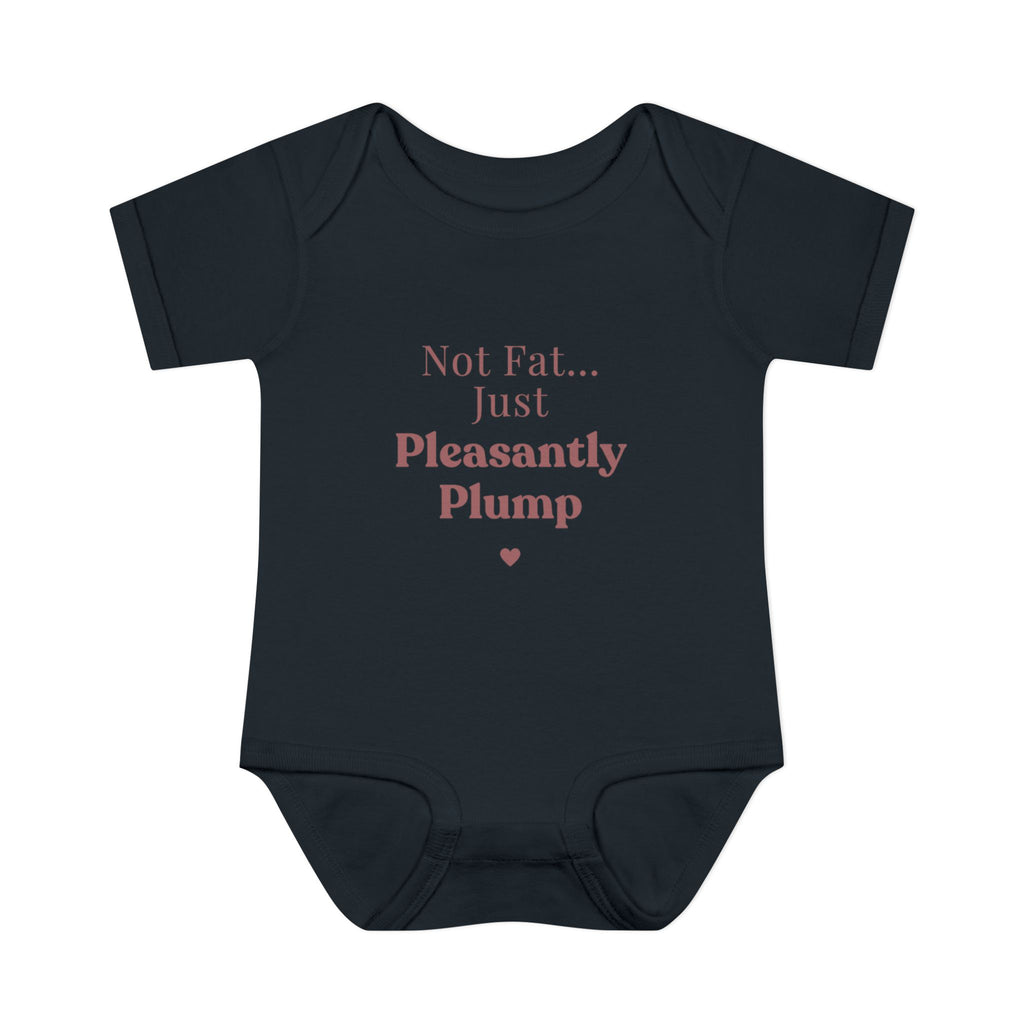 Infant Bodysuit — "Not Fat... Just Pleasantly Plump" Cute Baby Onesie