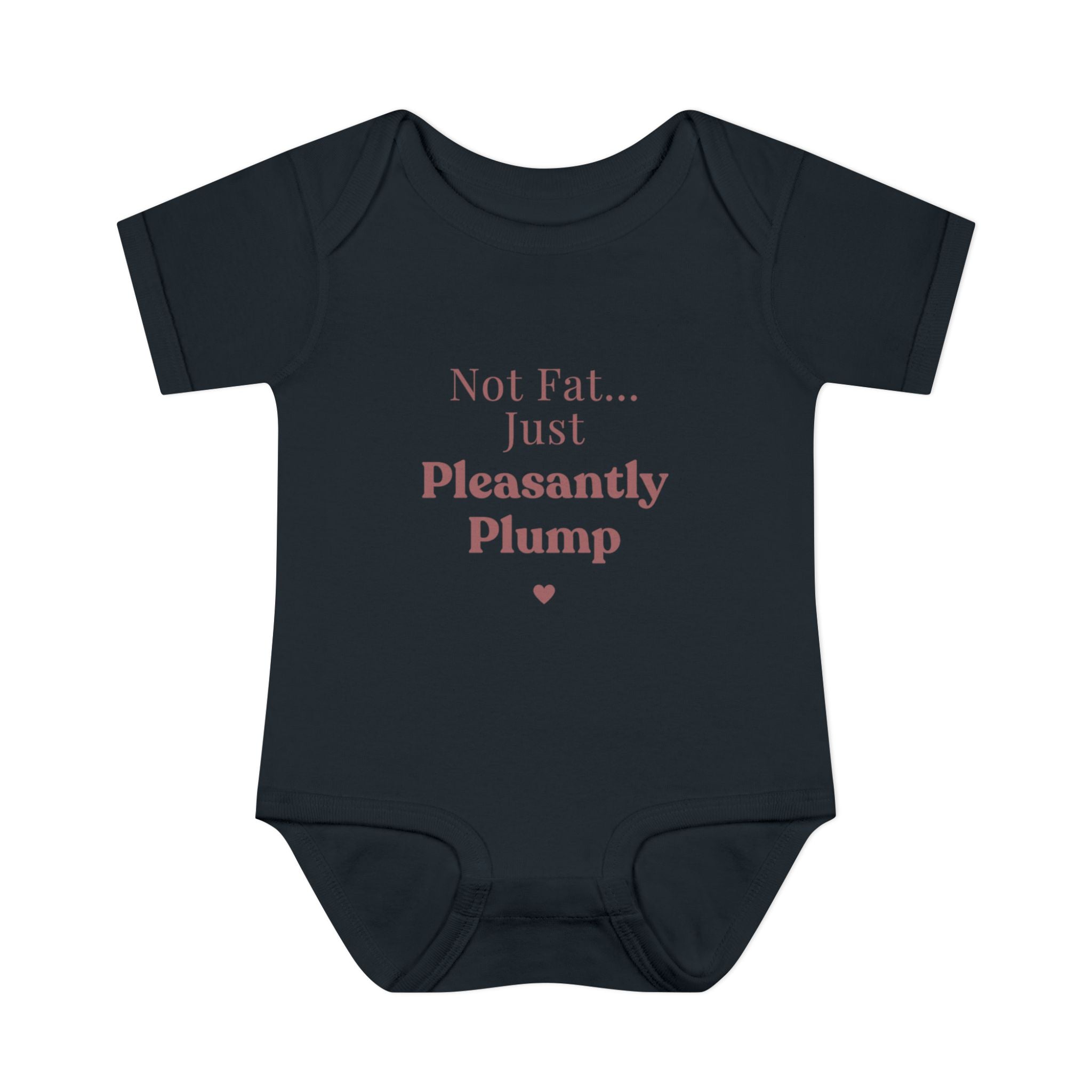 Infant Bodysuit — "Not Fat... Just Pleasantly Plump" Cute Baby Onesie