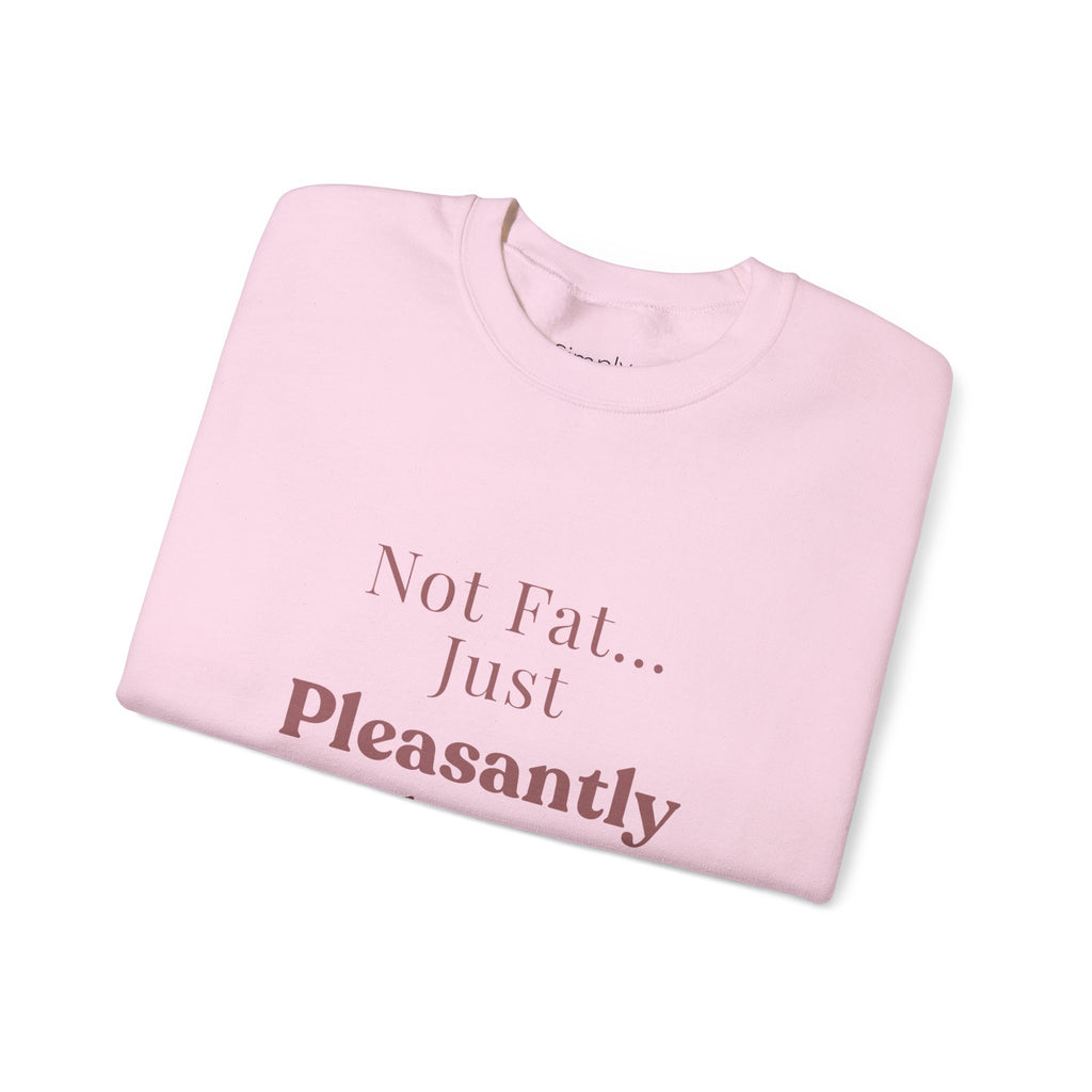 Pleasantly Plump Crewneck Sweatshirt – "Not Fat... Just Pleasantly Plump" Comfort Pullover