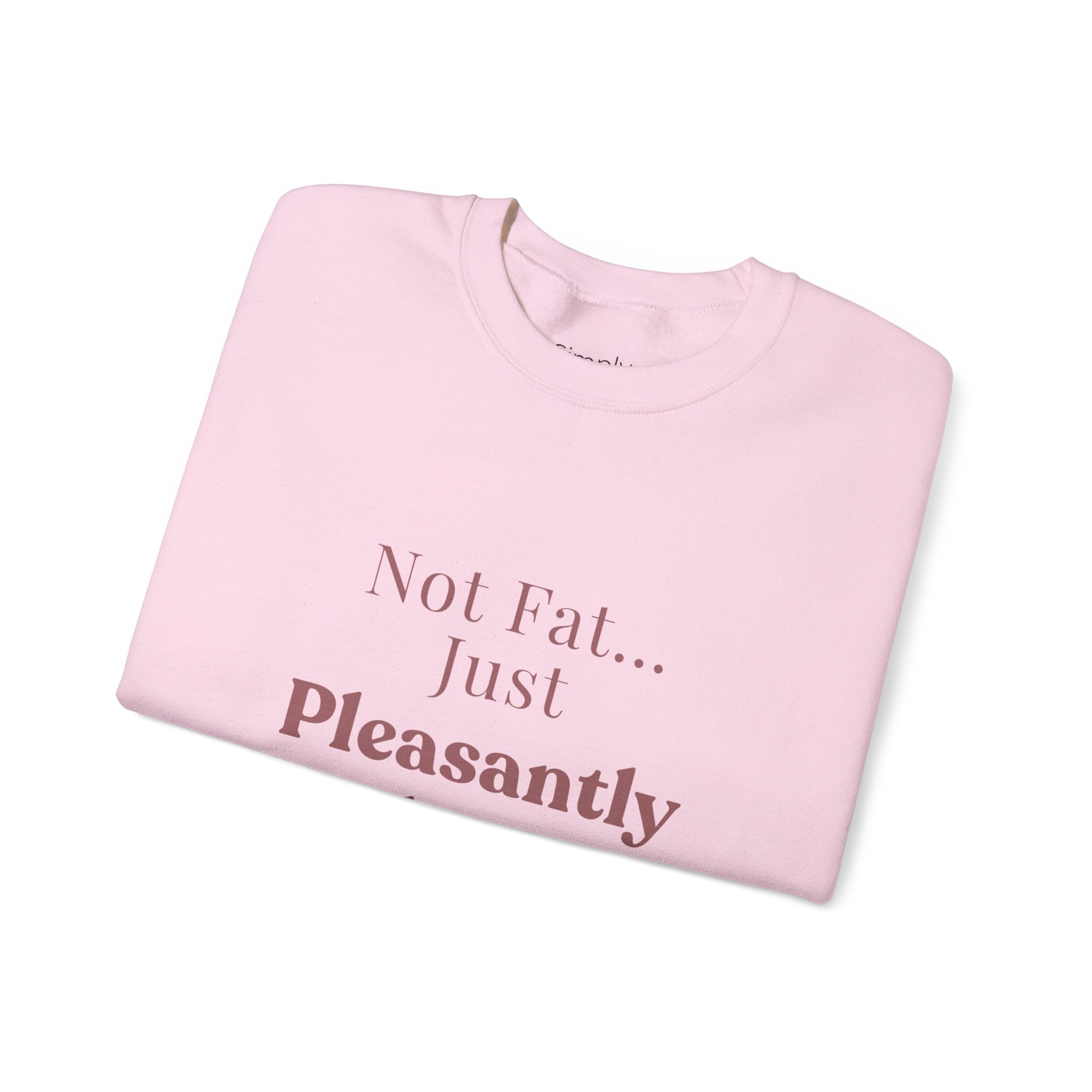 Pleasantly Plump Crewneck Sweatshirt – "Not Fat... Just Pleasantly Plump" Comfort Pullover