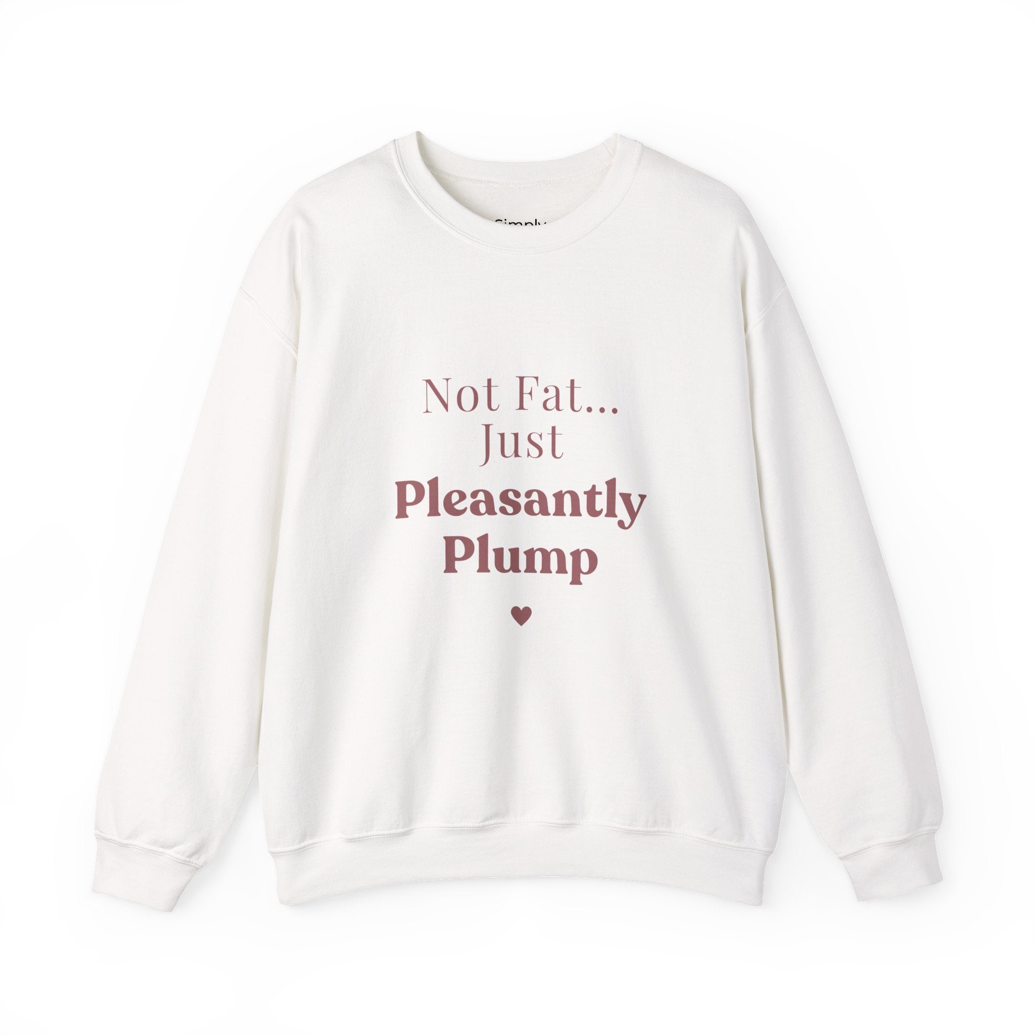 Pleasantly Plump Crewneck Sweatshirt – "Not Fat... Just Pleasantly Plump" Comfort Pullover