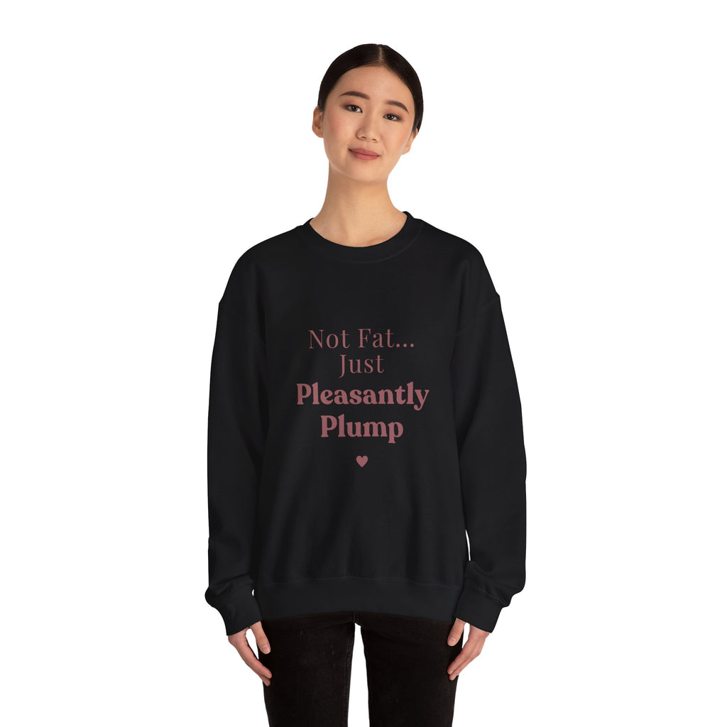 Pleasantly Plump Crewneck Sweatshirt – "Not Fat... Just Pleasantly Plump" Comfort Pullover